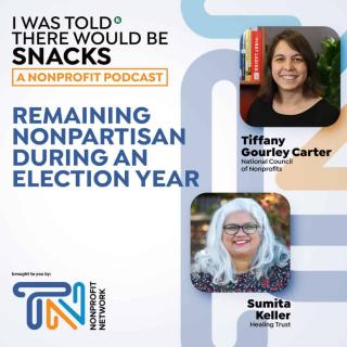 Flyer for the "I Was Told There Would Be Snacks" Podcast episode titled, "Remaining Nonpartisan During an Election Year."
