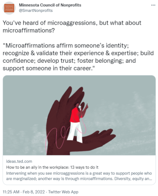 Tweet with the text, "You've heard of microaggressions, but what is microaffirmations? 'Microaffirmations affirm someone's identity; recognize & validate their experience & expertise; build confidence; develop trust; foster belonging; and support someone in their career.'"